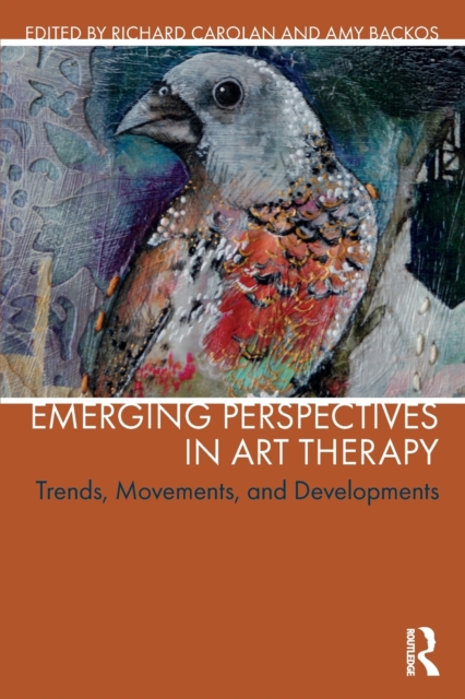 Emerging Perspectives in Art Therapy : Trends, Movements, and Developments, Paperback / softback Book