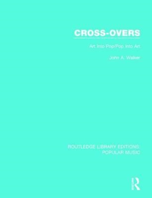 Cross-Overs : Art Into Pop/Pop Into Art, Paperback / softback Book