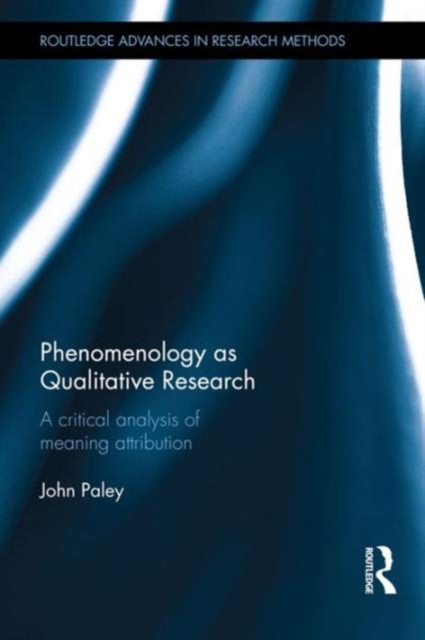 Phenomenology as Qualitative Research : A Critical Analysis of Meaning Attribution, Hardback Book