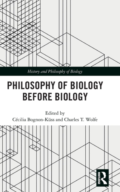 Philosophy of Biology Before Biology, Hardback Book