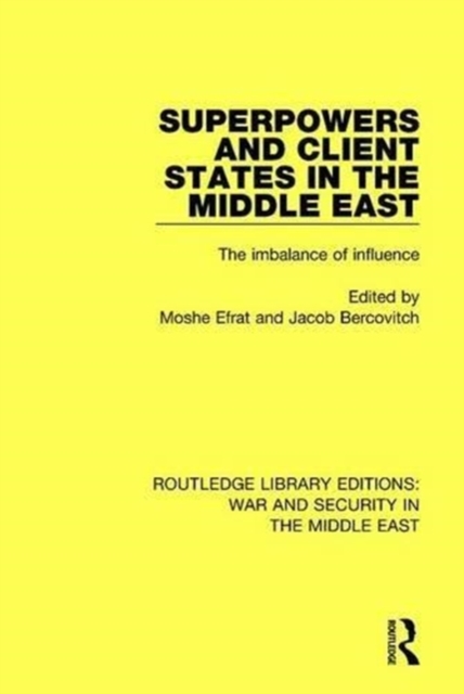 Superpowers and Client States in the Middle East : The Imbalance of Influence, Paperback / softback Book