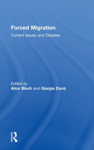 Forced Migration : Current Issues and Debates, Hardback Book