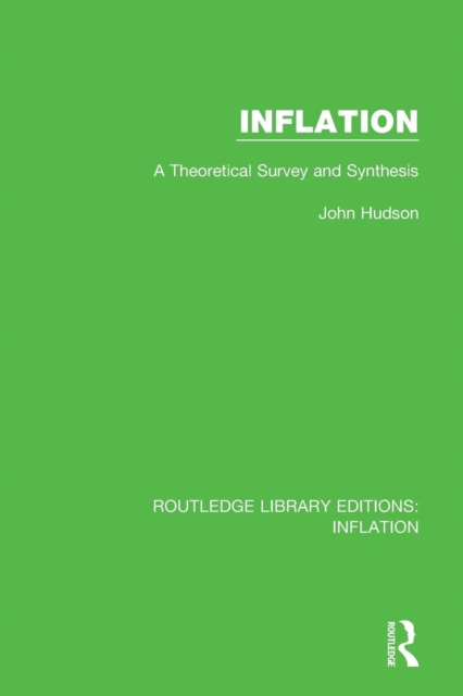 Inflation : A Theoretical Survey and Synthesis, Paperback / softback Book