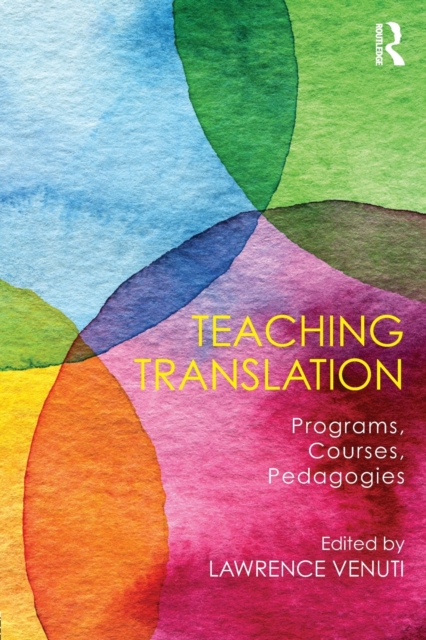 Teaching Translation : Programs, courses, pedagogies, Paperback / softback Book