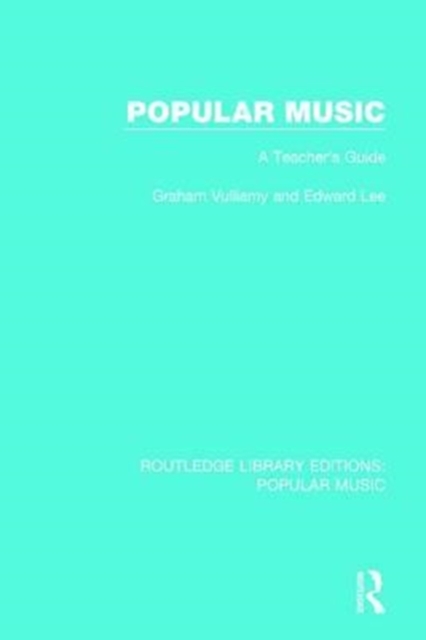 Popular Music : A Teacher's Guide, Paperback / softback Book
