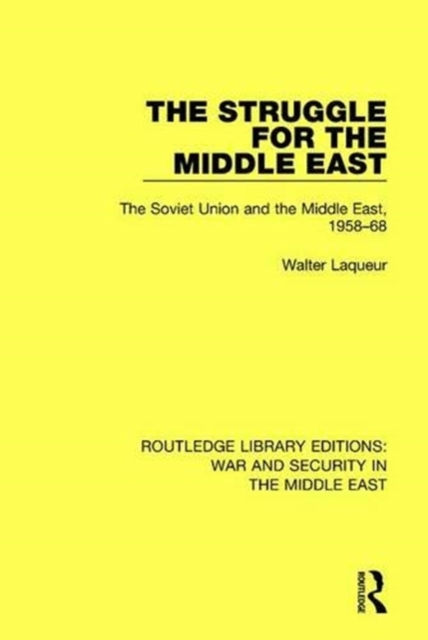 The Struggle for the Middle East : The Soviet Union and the Middle East, 1958-68, Paperback / softback Book