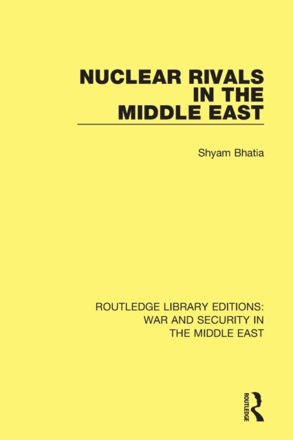 Nuclear Rivals in the Middle East, Paperback / softback Book