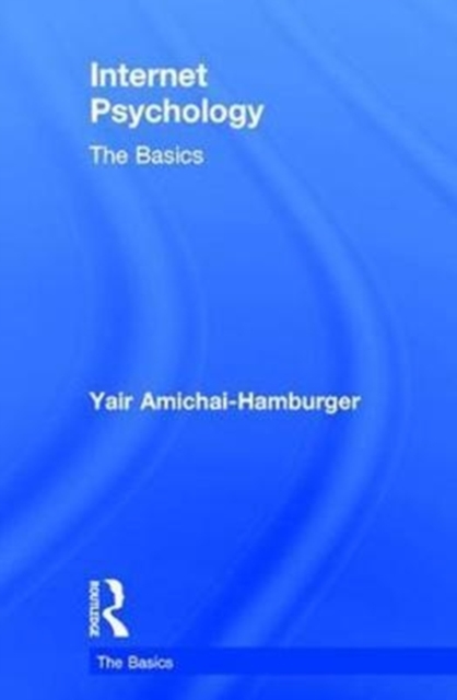 Internet Psychology : The Basics, Hardback Book