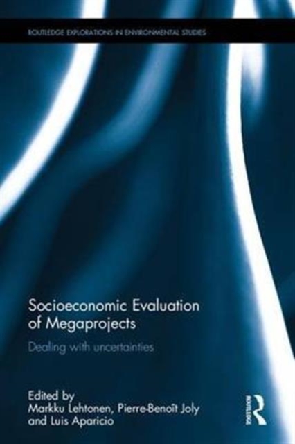 Socioeconomic Evaluation of Megaprojects : Dealing with uncertainties, Hardback Book