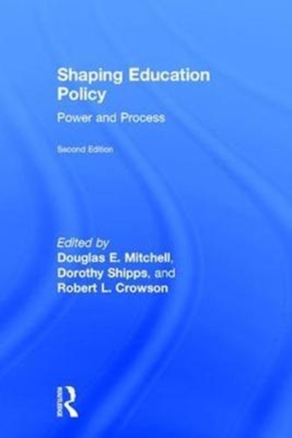 Shaping Education Policy : Power and Process, Hardback Book
