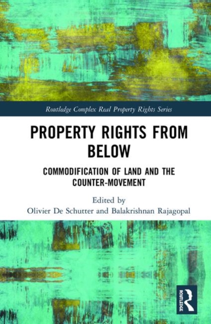 Property Rights from Below : Commodification of Land and the Counter-Movement, Hardback Book