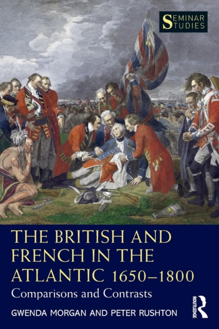 The British and French in the Atlantic 1650-1800 : Comparisons and Contrasts, Paperback / softback Book