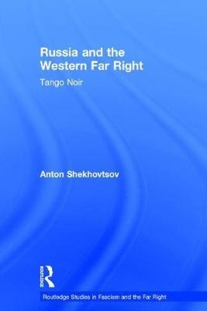 Russia and the Western Far Right : Tango Noir, Hardback Book