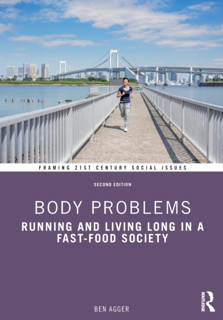 Body Problems : Running and Living Long in a Fast-Food Society, Paperback / softback Book