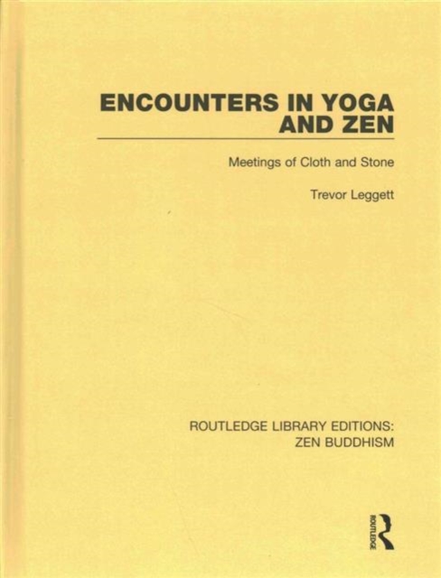 Encounters in Yoga and Zen : Meetings of Cloth and Stone, Hardback Book