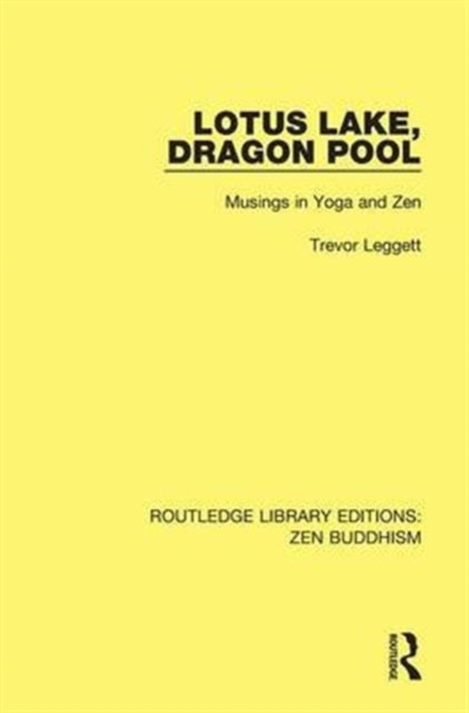 Lotus Lake Dragon Pool : Musings in Yoga and Zen, Hardback Book