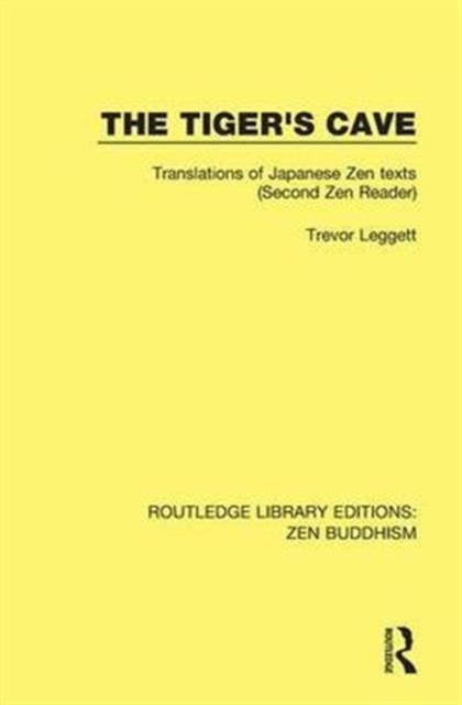 The Tiger's Cave : Translations of Japanese Zen Texts (Second Zen Reader), Hardback Book