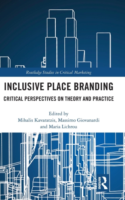 Inclusive Place Branding : Critical Perspectives on Theory and Practice, Hardback Book