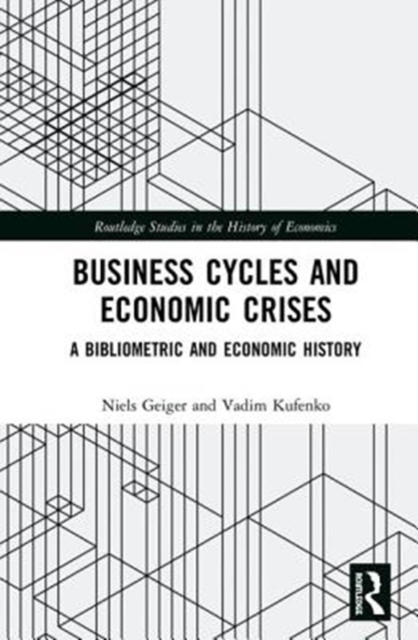 Business Cycles and Economic Crises : A Bibliometric and Economic History, Hardback Book