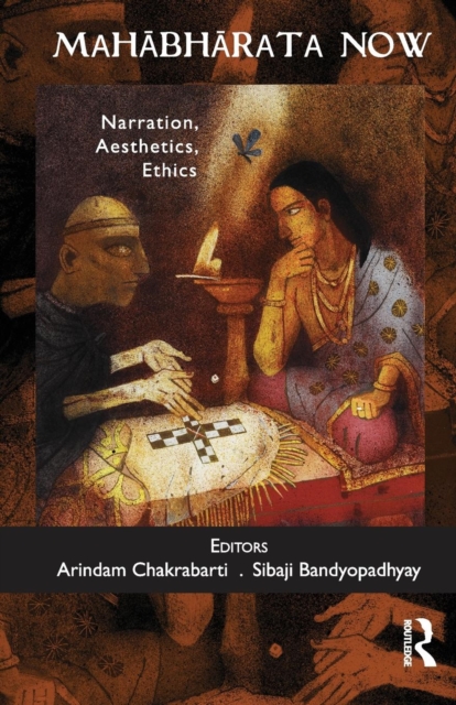 Mahabharata Now : Narration, Aesthetics, Ethics, Paperback / softback Book