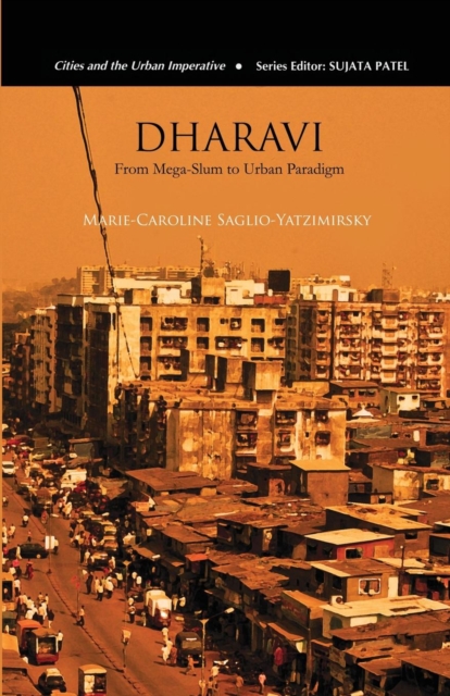 Dharavi : From Mega-Slum to Urban Paradigm, Paperback / softback Book