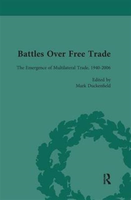 Battles Over Free Trade, Volume 4 : Anglo-American Experiences with International Trade, 1776-2010, Paperback / softback Book
