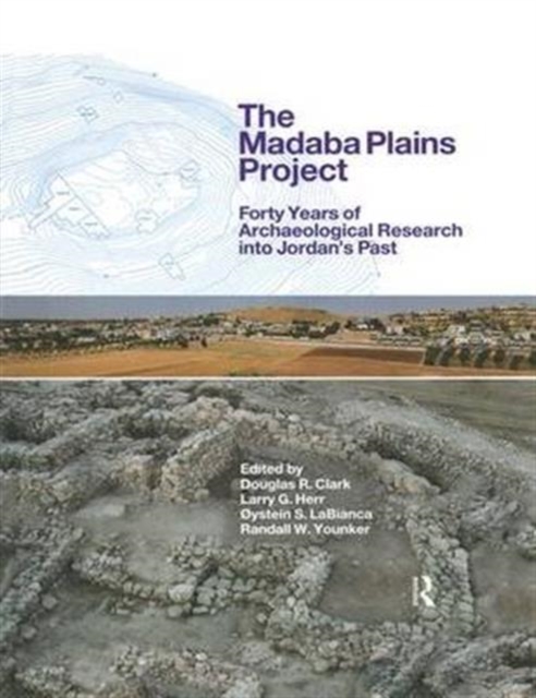 The Madaba Plains Project : Forty Years of Archaeological Research into Jordan's Past, Paperback / softback Book