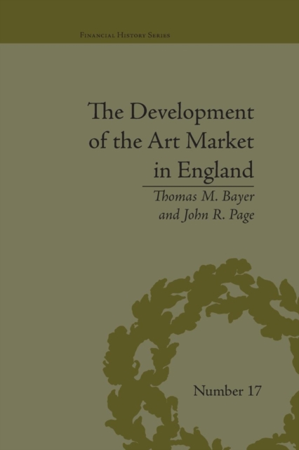 The Development of the Art Market in England : Money as Muse, 1730–1900, Paperback / softback Book