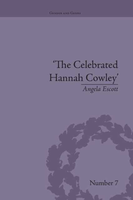 The Celebrated Hannah Cowley : Experiments in Dramatic Genre, 1776–1794, Paperback / softback Book