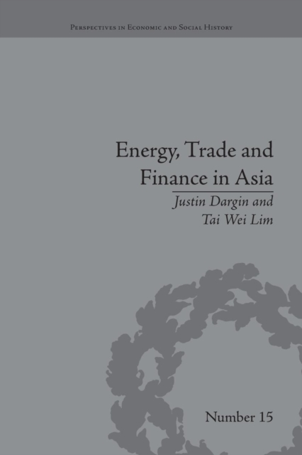 Energy, Trade and Finance in Asia : A Political and Economic Analysis, Paperback / softback Book