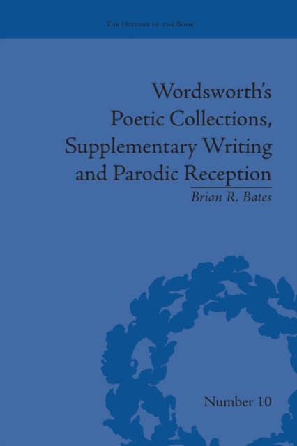Wordsworth's Poetic Collections, Supplementary Writing and Parodic Reception, Paperback / softback Book