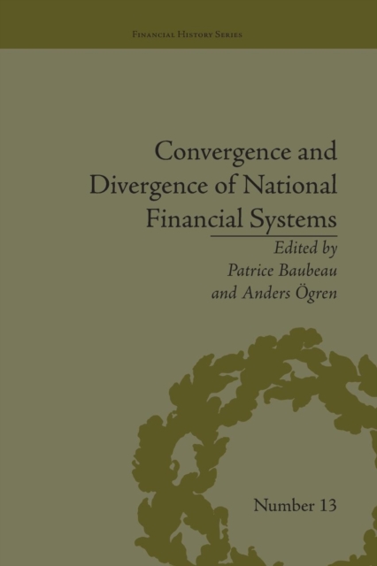 Convergence and Divergence of National Financial Systems : Evidence from the Gold Standards, 1871-1971, Paperback / softback Book