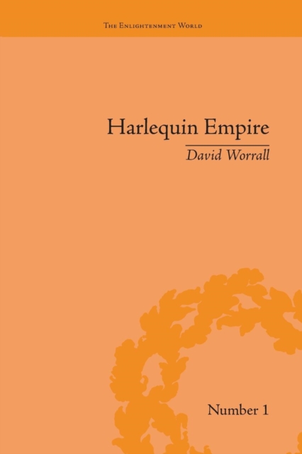 Harlequin Empire : Race, Ethnicity and the Drama of the Popular Enlightenment, Paperback / softback Book