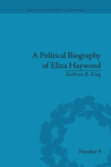 A Political Biography of Eliza Haywood, Paperback / softback Book