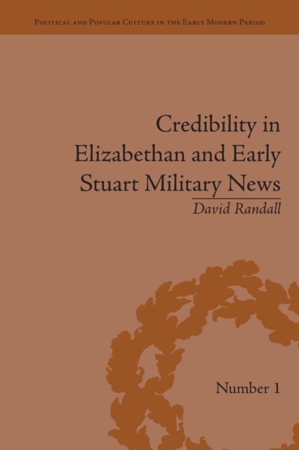 Credibility in Elizabethan and Early Stuart Military News, Paperback / softback Book
