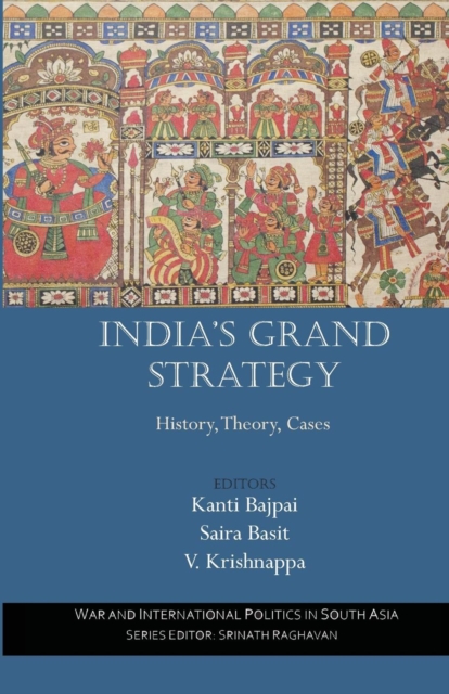 India’s Grand Strategy : History, Theory, Cases, Paperback / softback Book
