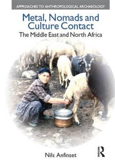 Metal, Nomads and Culture Contact : The Middle East and North Africa, Paperback / softback Book