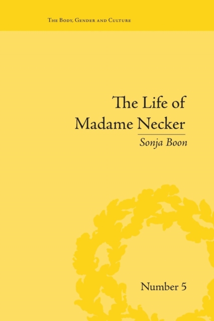 The Life of Madame Necker : Sin, Redemption and the Parisian Salon, Paperback / softback Book