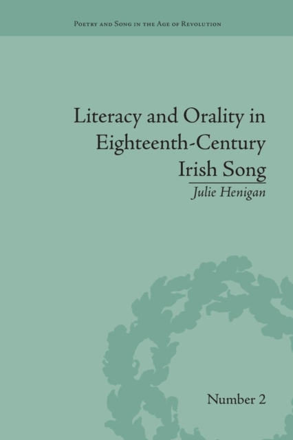 Literacy and Orality in Eighteenth-Century Irish Song, Paperback / softback Book