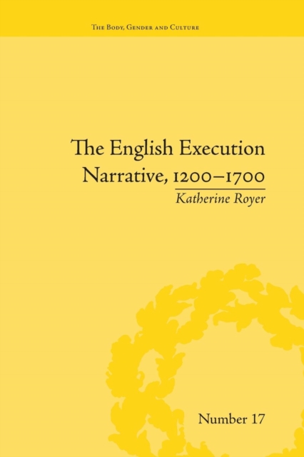 The English Execution Narrative, 1200–1700, Paperback / softback Book