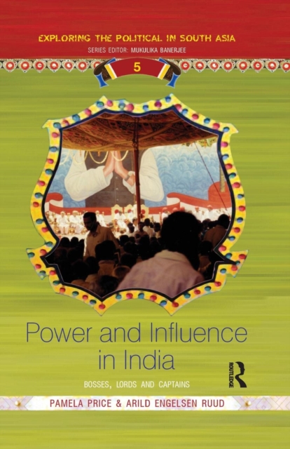 Power and Influence in India : Bosses, Lords and Captains, Paperback / softback Book