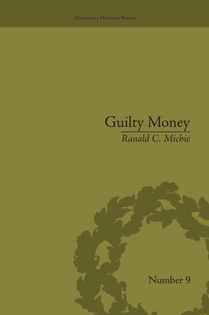 Guilty Money : The City of London in Victorian and Edwardian Culture, 1815-1914, Paperback / softback Book