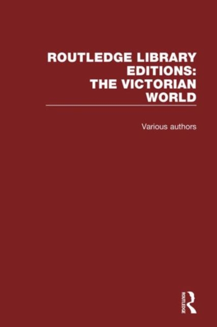 Routledge Library Editions: The Victorian World, Multiple-component retail product Book