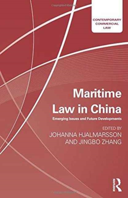 Maritime Law in China : Emerging Issues and Future Developments, Hardback Book