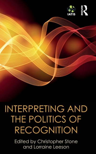 Interpreting and the Politics of Recognition, Hardback Book