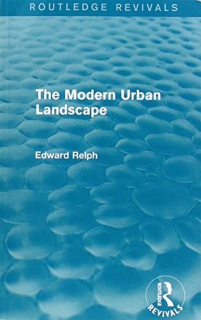 The Modern Urban Landscape (Routledge Revivals), Paperback / softback Book