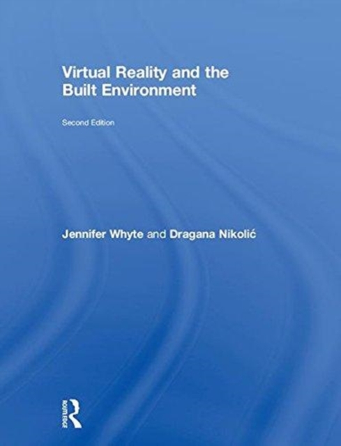 Virtual Reality and the Built Environment, Hardback Book