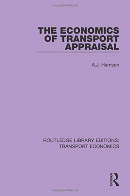 The Economics of Transport Appraisal, Paperback / softback Book