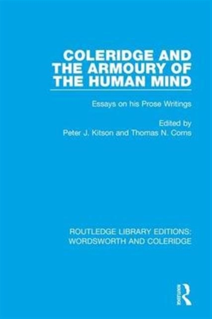 Coleridge and the Armoury of the Human Mind : Essays on his Prose Writings, Hardback Book
