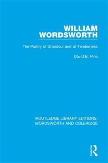 William Wordsworth : The Poetry of Grandeur and of Tenderness, Hardback Book
